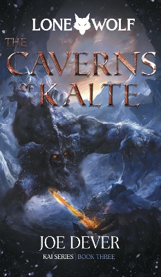 The Caverns of Kalte: Lone Wolf #3