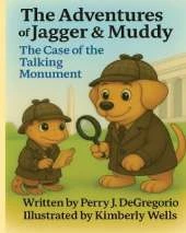 The Adventures of Jagger & Muddy: The Case of the Talking Monument