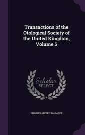 Transactions of the Otological Society of the United Kingdom, Volume 5