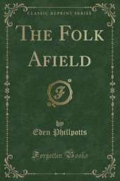 The Folk Afield (Classic Reprint)