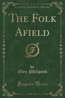 The Folk Afield (Classic Reprint)