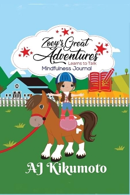 Zoey's Great Adventures - Learns To Talk: Mindfulness Journal: A daily application of gratitude, self-care and reflection