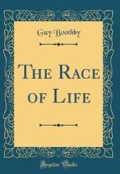 The Race of Life (Classic Reprint)