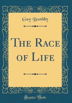 The Race of Life (Classic Reprint)