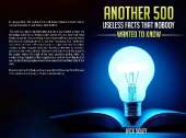 Another 500 Useless Facts That Nobody Wanted To Know