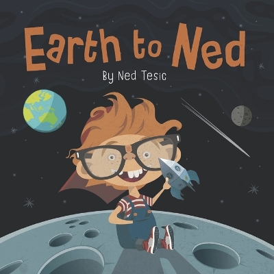 Earth to Ned: Little Guy. Big Dreams.