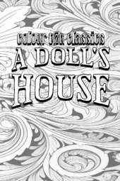 EXCLUSIVE COLORING BOOK Edition of Henrik Ibsen's A Doll's House: A Play