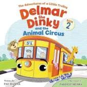Delmar the Dinky - The Adventures of a Little Trolley: An Inspiring Children's Picture Book and Historical Adventure for Kids Who Love Trains