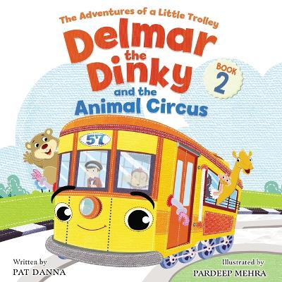 Delmar the Dinky - The Adventures of a Little Trolley: An Inspiring Children's Picture Book and Historical Adventure for Kids Who Love Trains