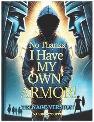 No Thanks, I Have My Own Armor: Teenage Version