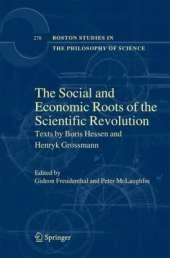 The Social and Economic Roots of the Scientific Revolution: Texts by Boris Hessen and Henryk Grossmann