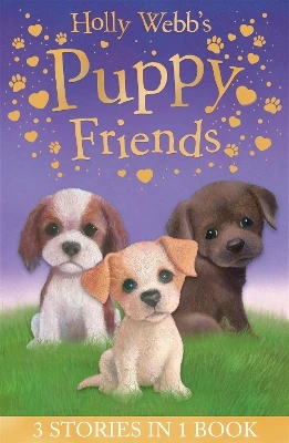 Holly Webb’s Puppy Friends: Timmy in Trouble, Buttons the Runaway Puppy, Harry the Homeless Puppy