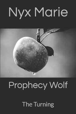Prophecy Wolf: The Turning
