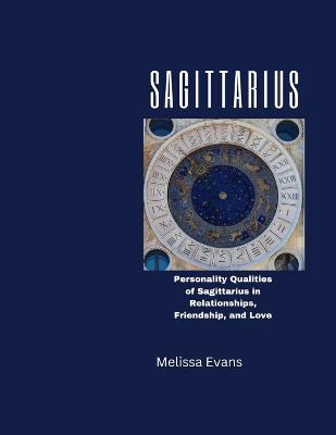 Sagittarius: Personality Qualities of Sagittarius in Relationships, Friendship, and Love