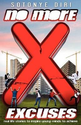 No More Excuses: Real Life Stories To Inspire Young Minds To Achieve