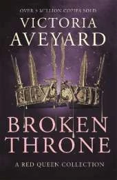 Broken Throne: An unmissable collection of Red Queen novellas brimming with romance and revolution