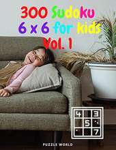 300 6 x 6 Sudoku for Kids Vol.1