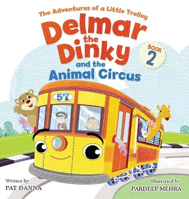 Delmar the Dinky and the Animal Circus: The Adventures of a Little Trolley