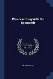 Elsie Yachting with the Raymonds