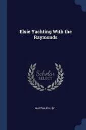Elsie Yachting with the Raymonds