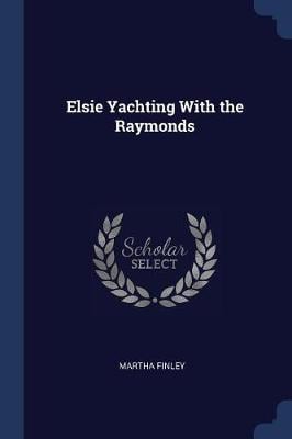 Elsie Yachting with the Raymonds