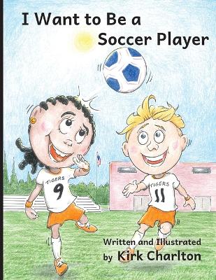 I Want to Be a Soccer Player