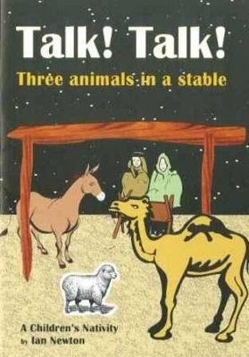Talk! Talk! Three Animals in a Stable: A Children's Nativity