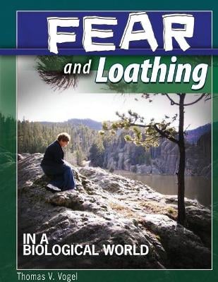 Fear and Loathing in a Biological World