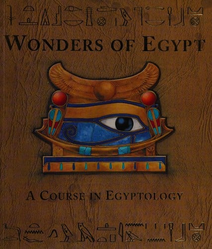 Wonders of Egypt: A Course in Egyptology