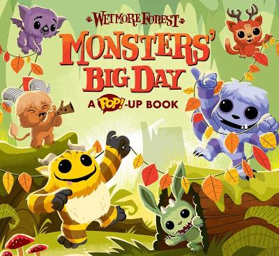 Wetmore Forest: Monsters' Big Day: A Pop-up Book