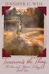Tomorrow's the Thing: Book 2 in the Ace and Monroe Trilogy