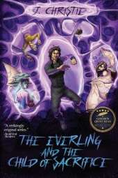 The Everling and the Child of Sacrifice: The Everling Series, Book 2