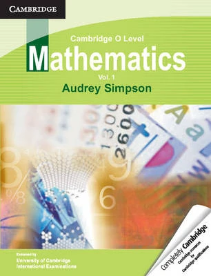 Cambridge O Level Mathematics: Volume 1