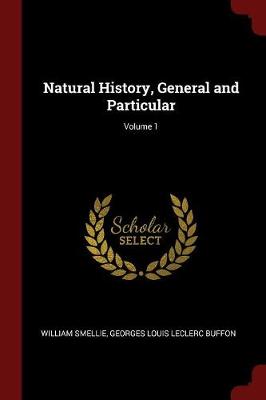 Natural History, General and Particular; Volume 1