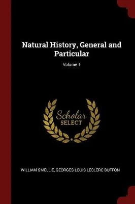 Natural History, General and Particular; Volume 1
