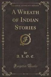 A Wreath of Indian Stories (Classic Reprint)