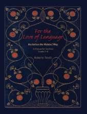 For the Love of Language: Volume 2: A Manual for Teachers Grades 5-8