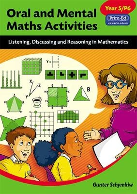Oral and Mental Maths Activities: Listening, Discussing and Reasoning in Mathematics
