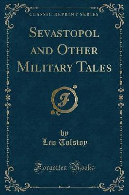 Sevastopol and Other Military Tales (Classic Reprint)