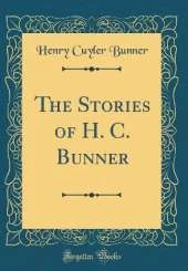 The Stories of H. C. Bunner (Classic Reprint)