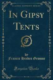 In Gipsy Tents (Classic Reprint)