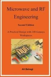 Microwave and RF Engineering -Second Edition: A Practical Design with 100 Genesys Workspaces