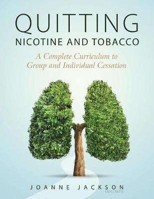 Quitting Nicotine and Tobacco: A Complete Curriculum to Group and Individual Cessation