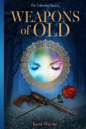 Weapons Of Old: The Unbound Realm Book 2