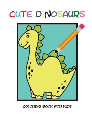 Cute dinosaurs coloring book for kids