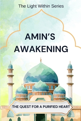 Amin's Awakening: "The Quest For A Purified Heart"