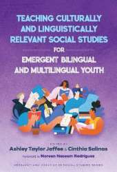 Teaching Culturally and Linguistically Relevant Social Studies for Emergent Bilingual and Multilingual Youth