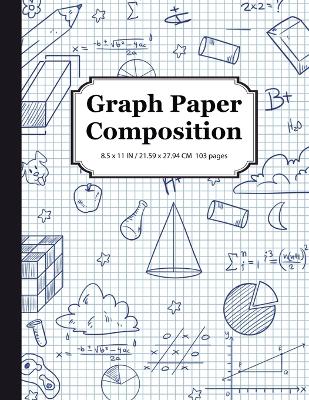 Graph Paper Composition Notebook: Math & Science Composition Book, Quad Ruled 5x5 Grid Paper