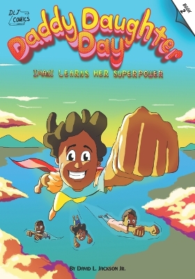 Daddy Daughter Day: Imani Learns Her Superpower