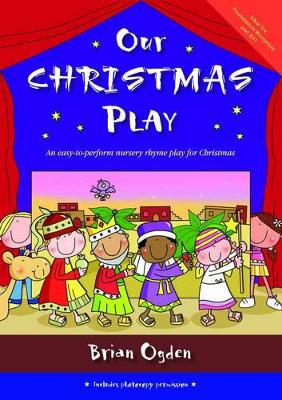 Our Christmas Play: An Easy-to-perform Nursery Rhyme Play for Christmas